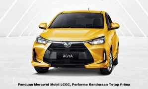 Panduan Merawat Mobil LCGC, Performa Kendaraan Tetap Prima Merawat Mobil LCGC